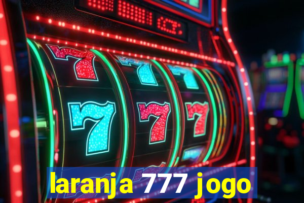 laranja 777 jogo